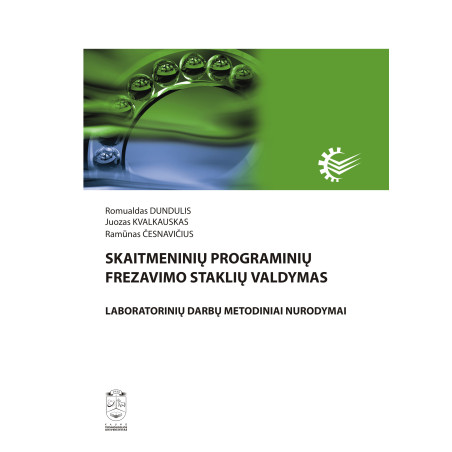 Skaitmeninių programinių frezavimo staklių valdymas. Laboratorinių darbų metodiniai nurodymai